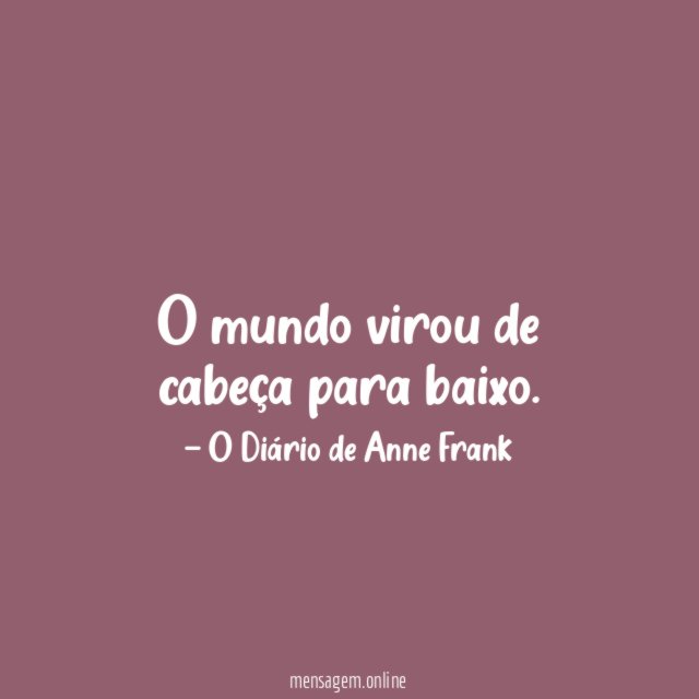 O mundo virou de cabeça para baixo
