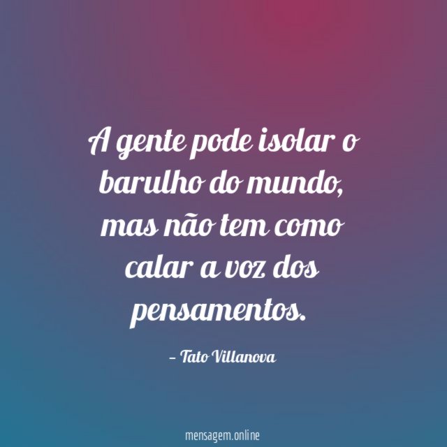 A gente pode isolar o barulho do mundo