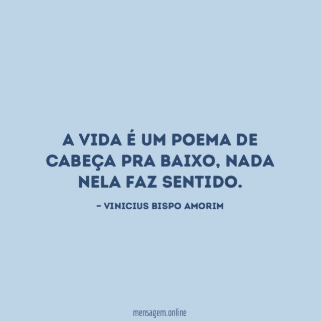 A vida é um poema de cabeça pra baixo