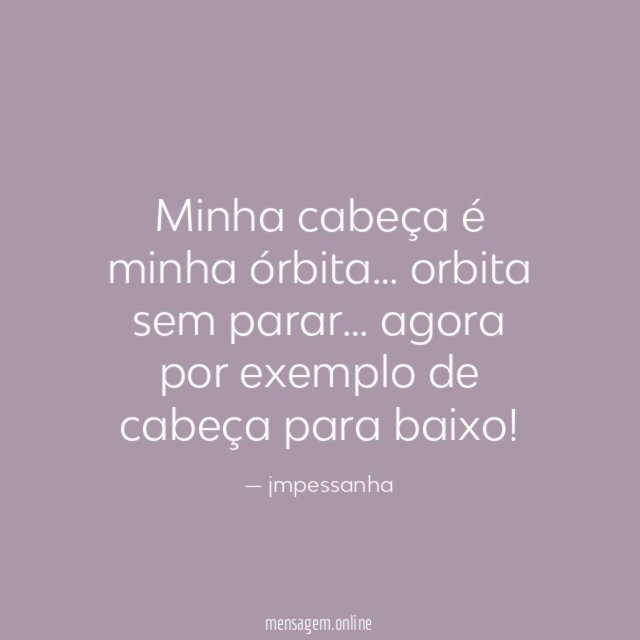 Minha cabeça é minha órbita