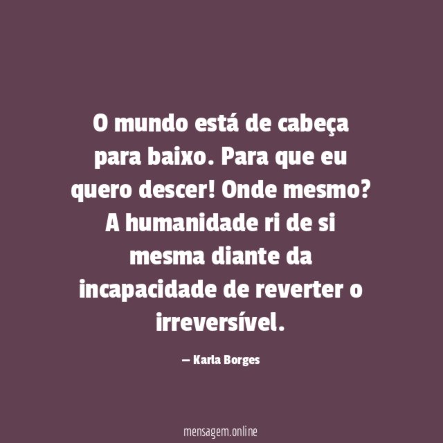 O mundo está de cabeça para baixo