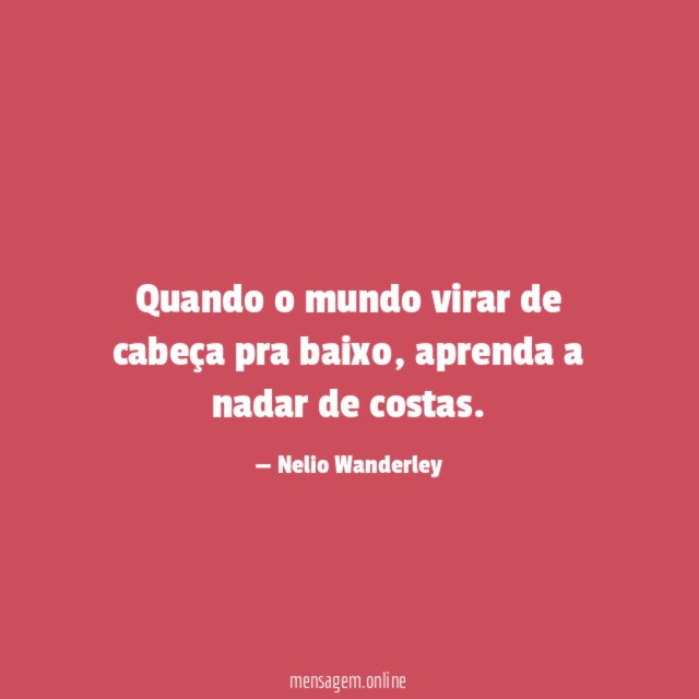 Quando o mundo virar de cabeça pra baixo