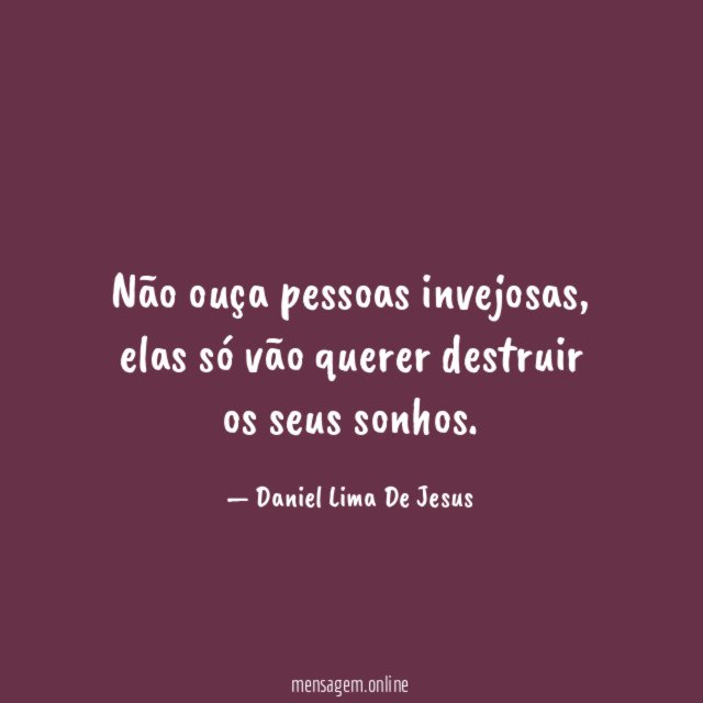 Não ouça pessoas invejosas