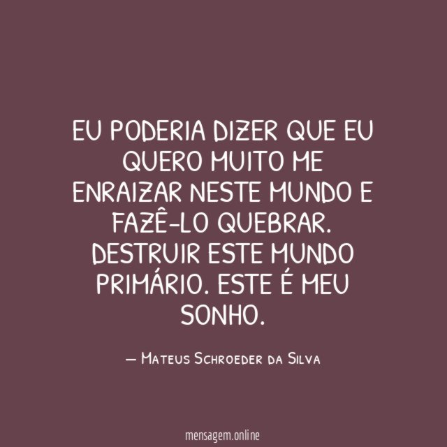 Eu poderia dizer que eu quero muito me