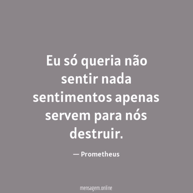Eu só queria não sentir nada sentimentos apenas