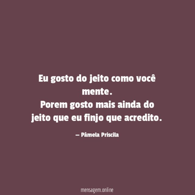 Eu gosto do jeito como você mente