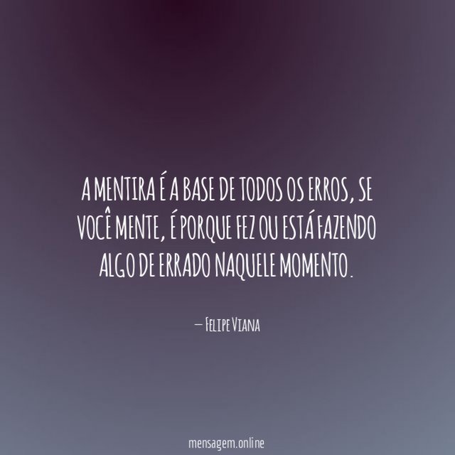 A mentira é a base de todos os erros