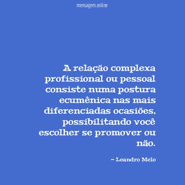A relação complexa profissional ou pessoal consiste numa