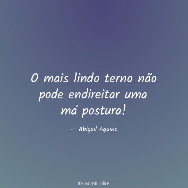 O mais lindo terno não pode endireitar uma má postura