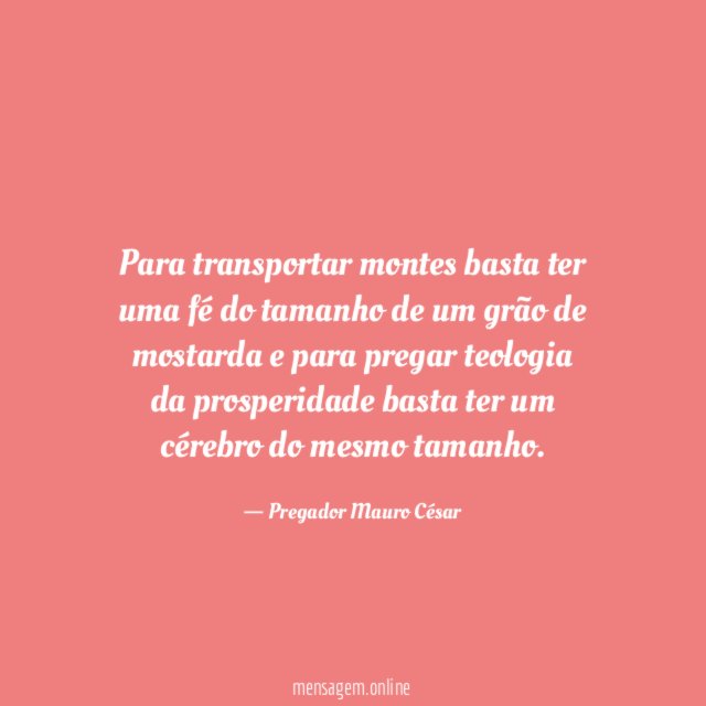 Para transportar montes basta ter uma fé do