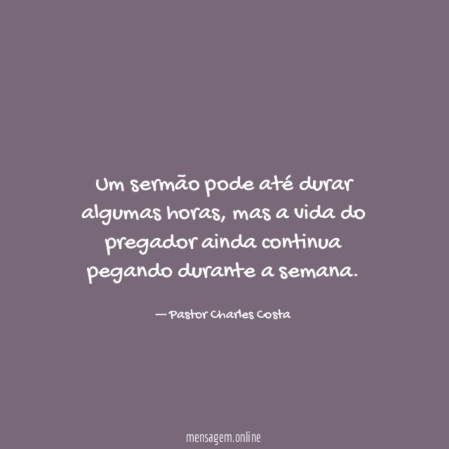 Um sermão pode até durar algumas horas