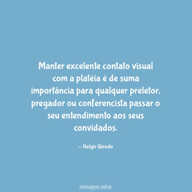 Manter excelente contato visual com a platéia é