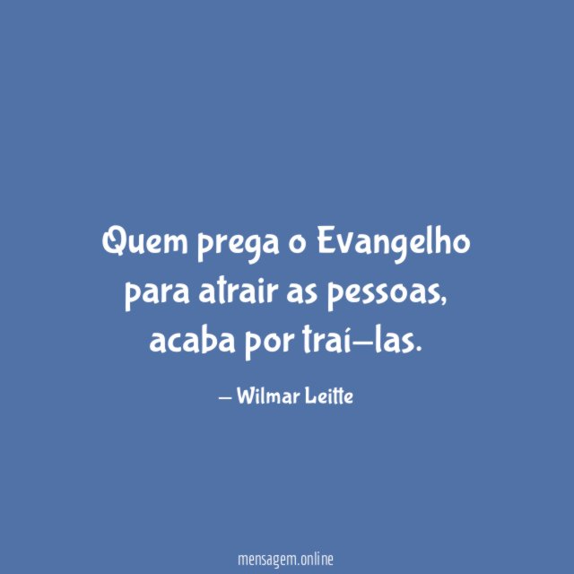 Quem prega o Evangelho para atrair as pessoas