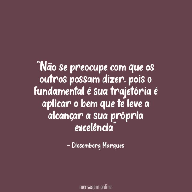 Não se preocupe com que os outros possam dizer