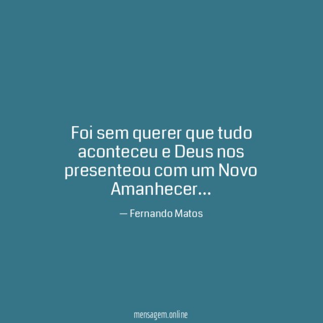 Foi sem querer que tudo aconteceu e Deus