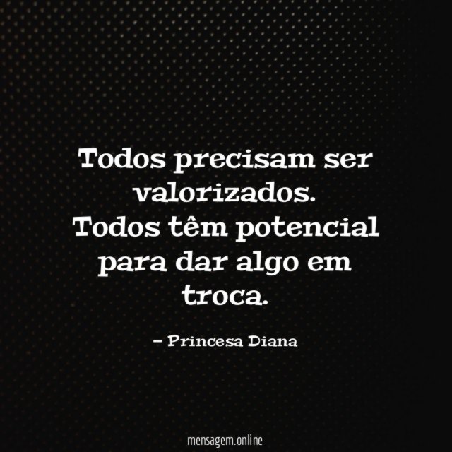 Todos precisam ser valorizados