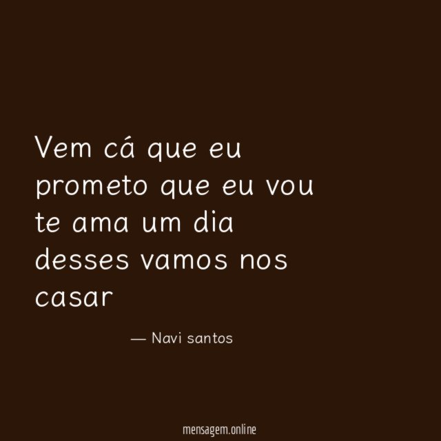 Vem cá que eu prometo que eu vou