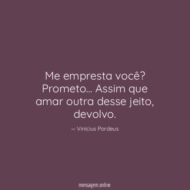 Me empresta você