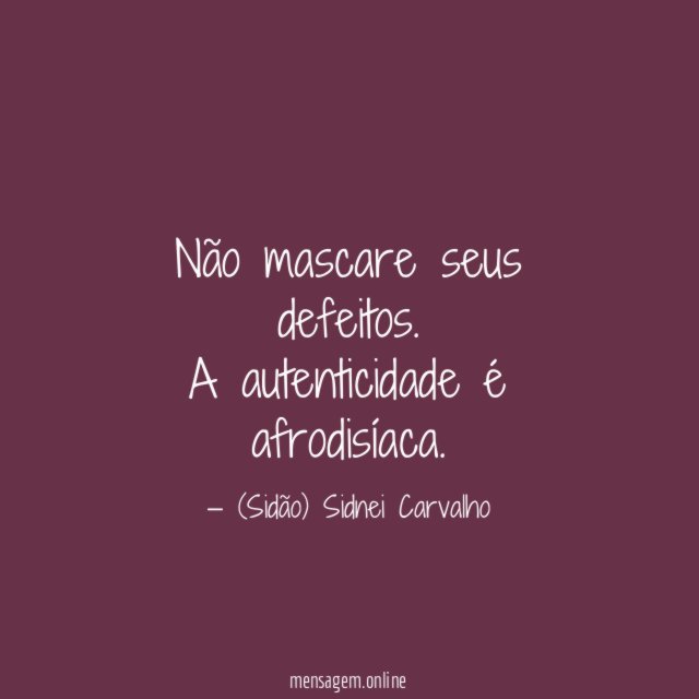Não mascare seus defeitos