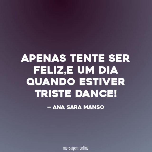 APENAS TENTE SER FELIZ