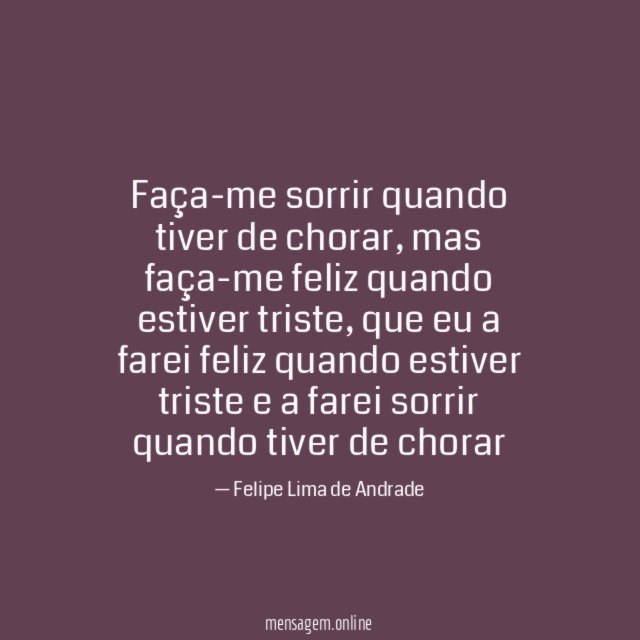 Faça-me sorrir quando tiver de chorar