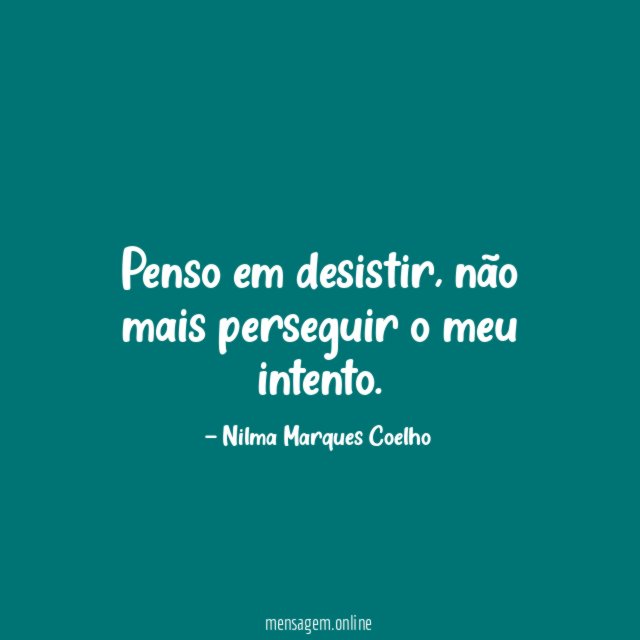 Penso em desistir