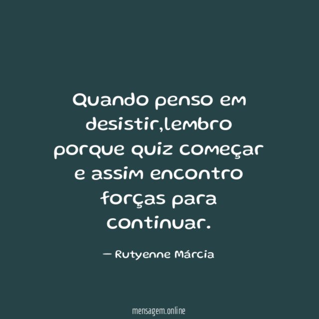 Quando penso em desistir