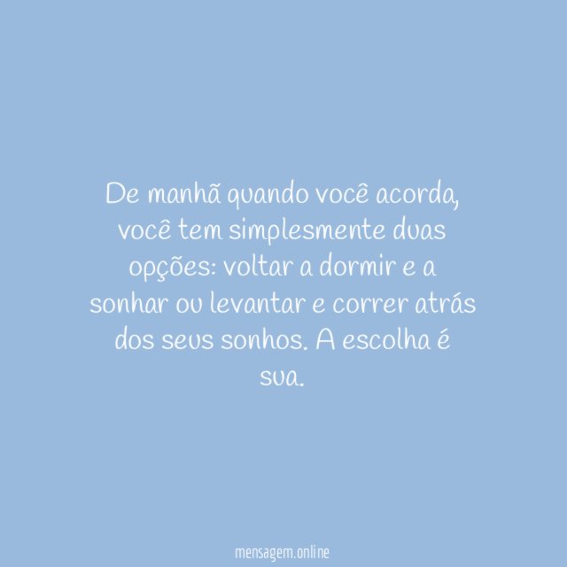 De manhã quando você acorda