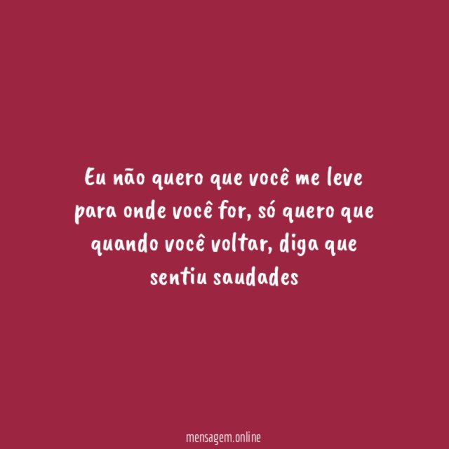 Eu não quero que você me leve para onde você for