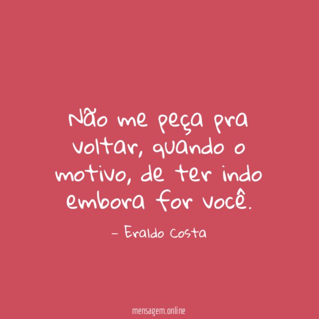 Não me peça pra voltar