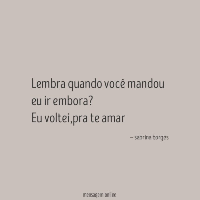 Lembra quando você mandou eu ir embora