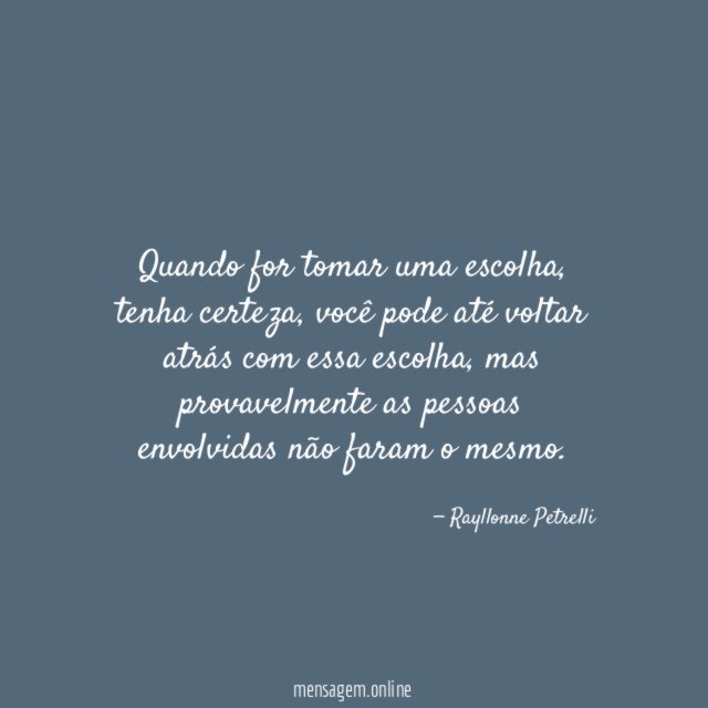 Quando for tomar uma escolha