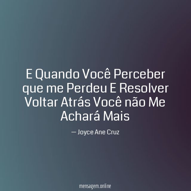 E Quando Você Perceber que me Perdeu
