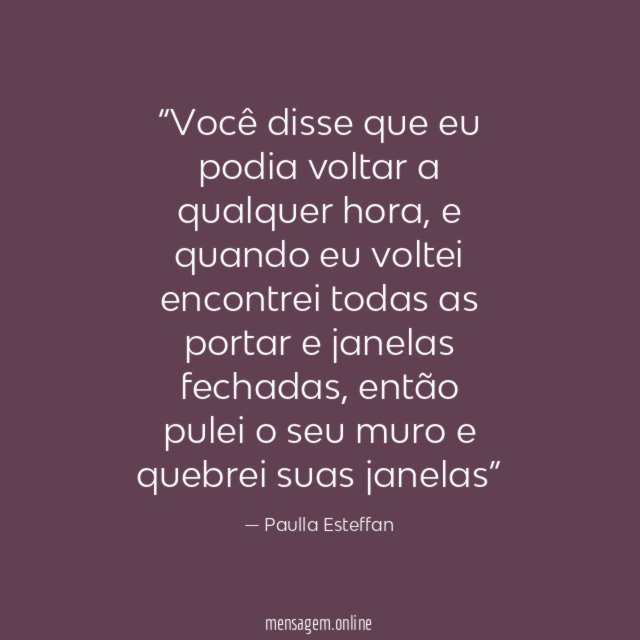 Você disse que eu podia voltar a qualquer hora