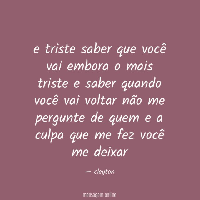 e triste saber que você vai embora