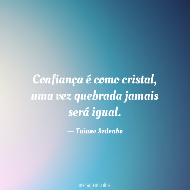 Confiança é como cristal