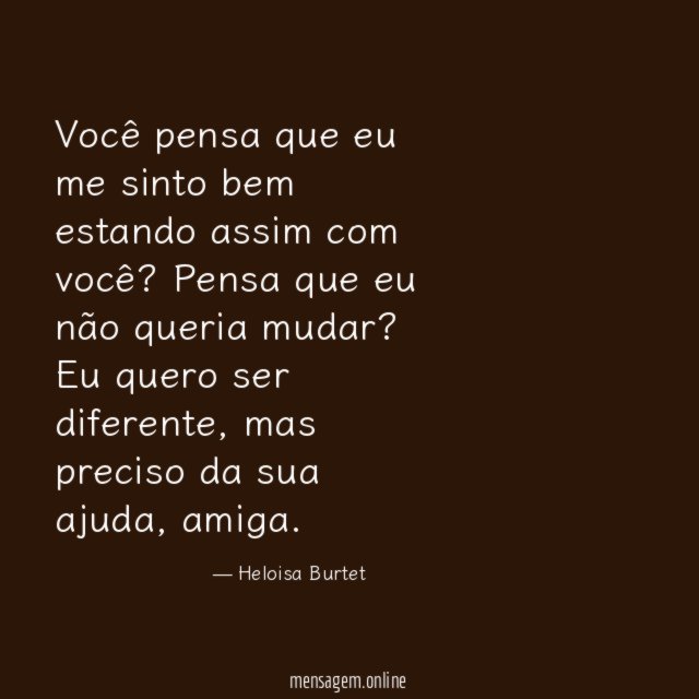 Você pensa que eu me sinto bem estando assim com você