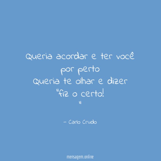 Queria acordar e ter você por perto Queria te