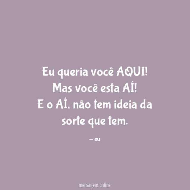 Eu queria você AQUI