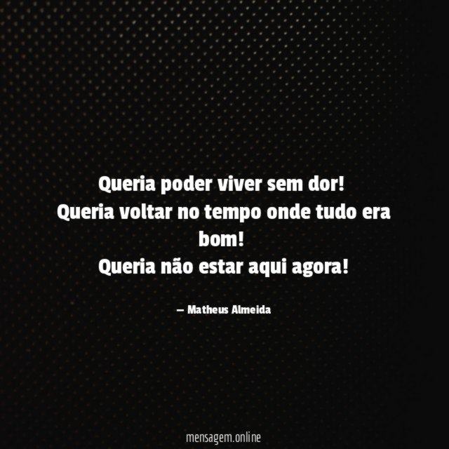 Queria poder viver sem dor