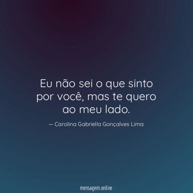Eu não sei o que sinto por você