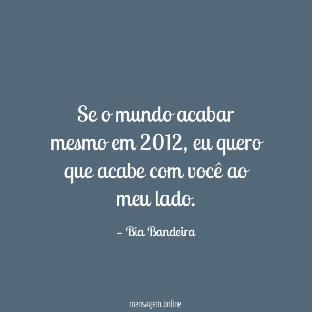 Se o mundo acabar mesmo em 2012