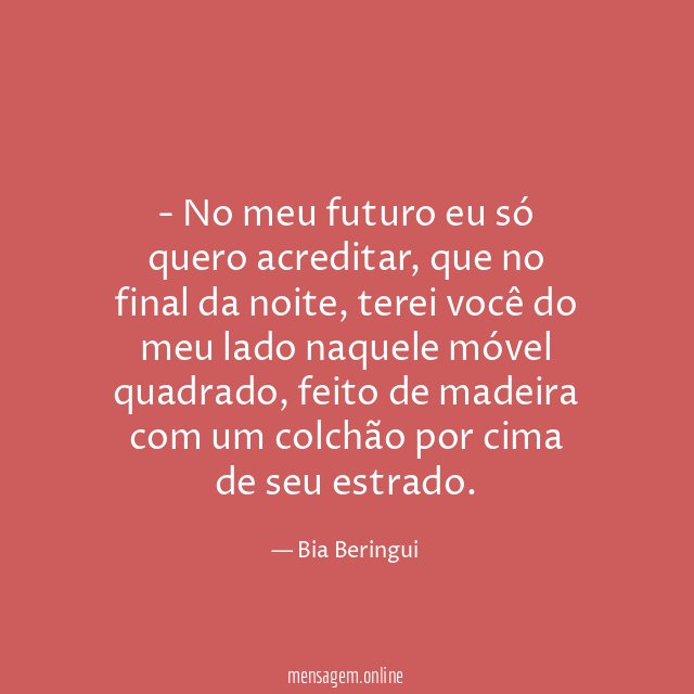 No meu futuro eu só quero acreditar