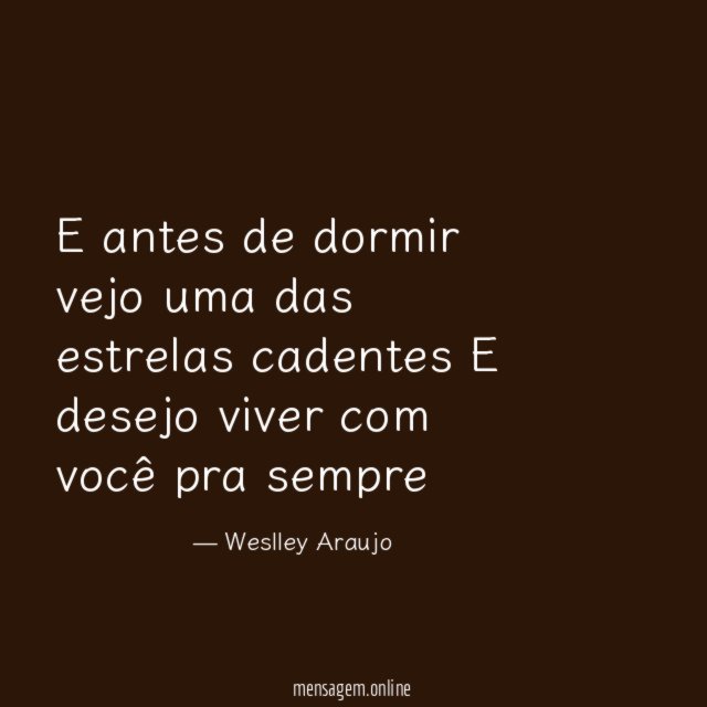E antes de dormir vejo uma das estrelas