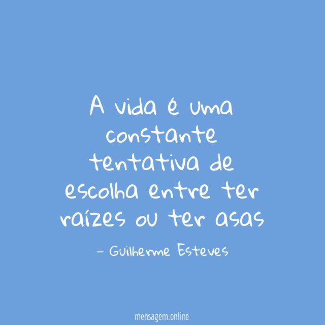 A vida é uma constante tentativa de escolha