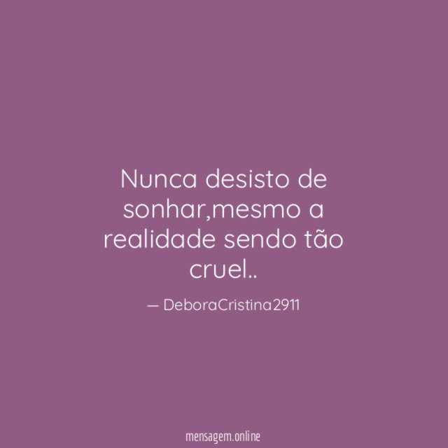 Nunca desisto de sonhar