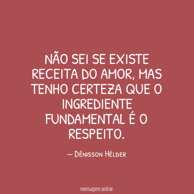 Não sei se existe receita do amor