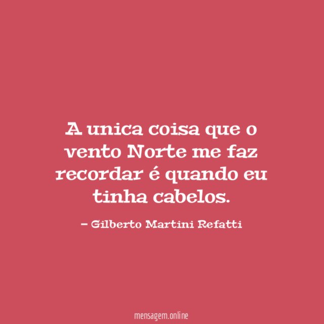 A unica coisa que o vento Norte me