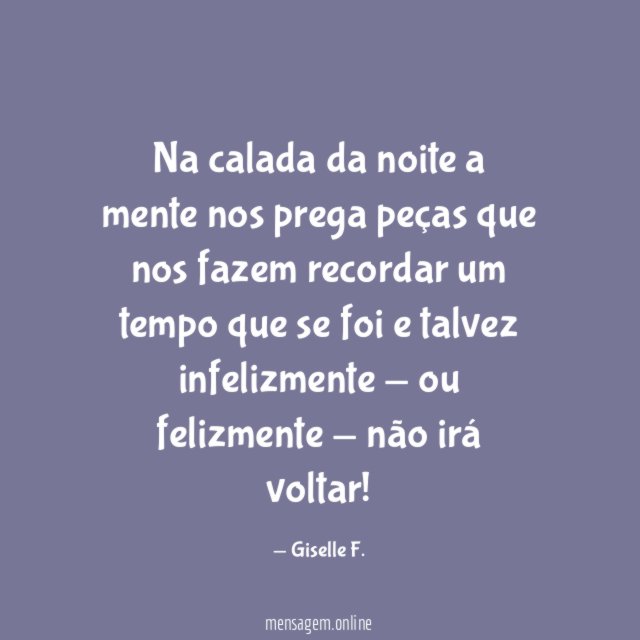 Na calada da noite a mente nos prega