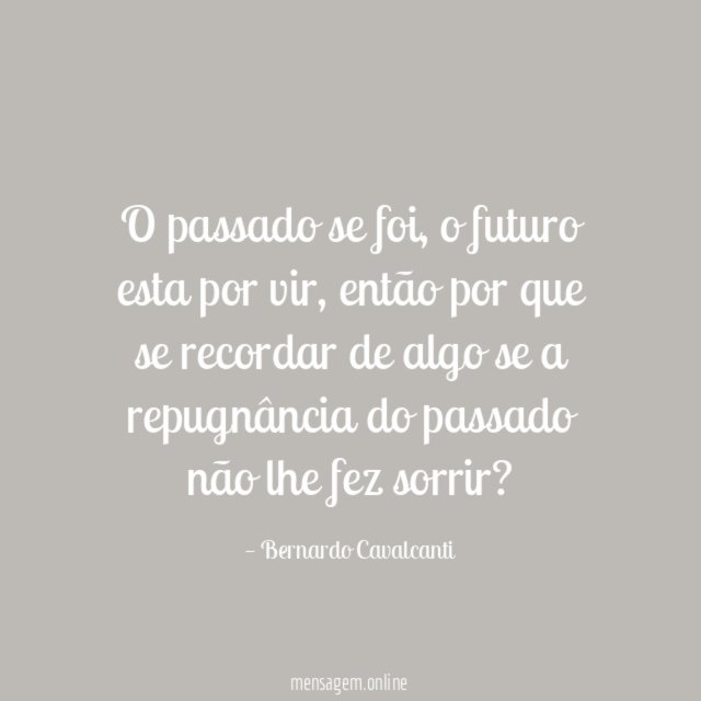 O passado se foi